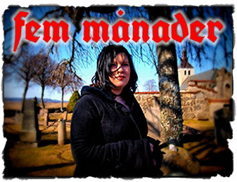 Fem månader!