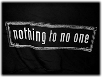  Nothing to no one 