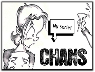  Ny serie - Chans 