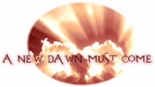 A new dawn must come